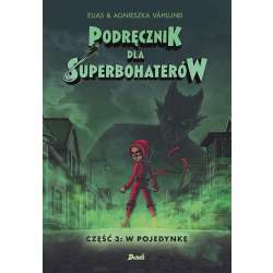 Podręcznik dla Superbohaterów cz.3 W pojedynkę