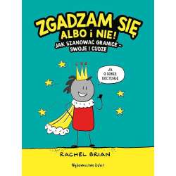 Zgadzam się albo i nie! Jak szanować granice...