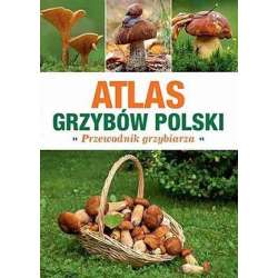 Atlas Grzybów Polski. Poradnik Grzybiarza - 1
