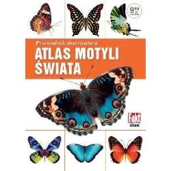 Przewodnik obserwatora. Atlas motyli świata
