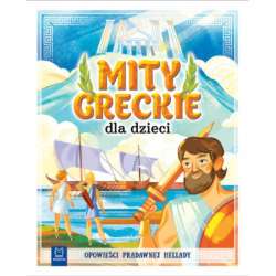Książka Mity greckie dla dzieci. Opowieści pradawnej Hellady. Oprawa miękka (9788381065658) - 1
