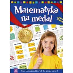 Książka Matematyka na medal. Zbiór zadań dodatkowych dla ucznia klasy 3 (9788381068383) - 1