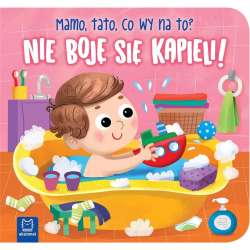 Nie boję się kąpieli! Mamo, tato, co wy na to? (9788381069038) - 1