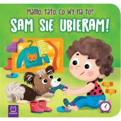 Sam się ubieram! Mamo, tato, co wy na to? (9788381069045) - 1