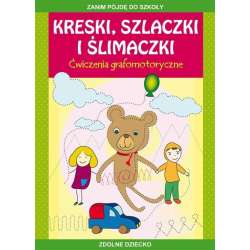 Kreski, szlaczki i ślimaczki. Ćwiczenia grafomot.