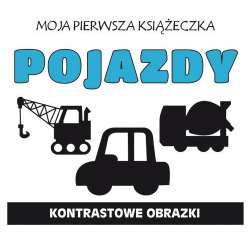 Moja pierwsza książeczka. Pojazdy. Kontrastowa - 1