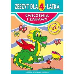 Ćwiczenia i zabawy. Zeszyt dla 4-latka