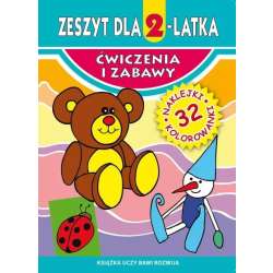 Ćwiczenia i zabawy. Zeszyt dla 2-latka