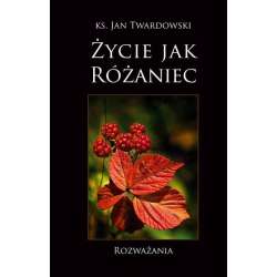 Życie jak różaniec. Rozważania wyd.II - 1