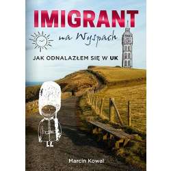Imigrant na Wyspach. Jak odnalazłem się w UK