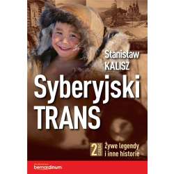 Syberyjski Trans cz.2 Żywe legendy i inne historie