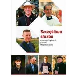 Szczęśliwa służba. Rozmowy z kapłanami