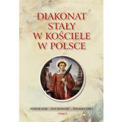 Diakonat stały w Kościele w Polsce T.3 - 1