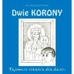 Dwie korony. Tajemnica różańca dla dzieci