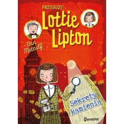 Przygody Lottie Lipton T.2 Sekrety kamienia