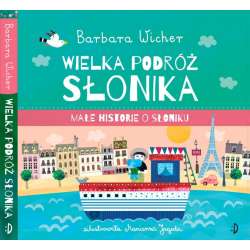 Małe Historie o Słoniku T.3 Wielka podróż Słonika