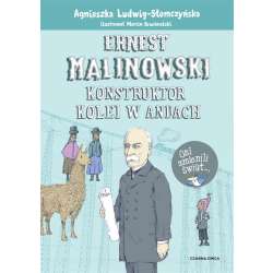 Ernest Malinowski. Konstruktor kolei w Andach