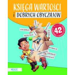 Księga wartości i dobrych obyczajów Wyd. Jedność (9788381440769) - 1 Księga wartości i dobrych obyczajów Wyd. Jedność (9788381440769) - 1