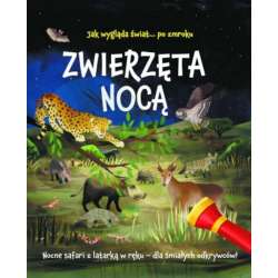 Książka Zwierzęta nocą. Nocne safari z latarką w ręku dla śmiałych odkrywców Wyd. Jedność (9788381442473)