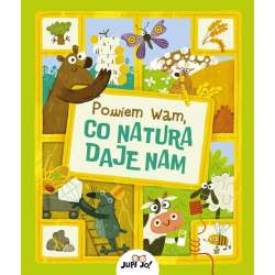 Powiem wam, co natura daje nam