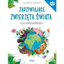 Zadziwiające zwierzęta świata. Atlas