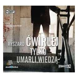 Tylko umarli wiedzą audiobook