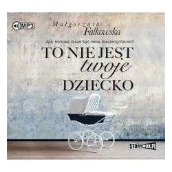 To nie jest twoje dziecko audiobook