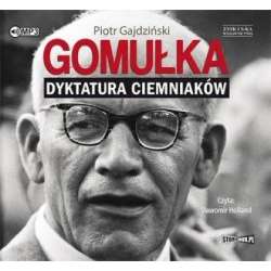 Gomułka. Dyktatura ciemniaków audiobook