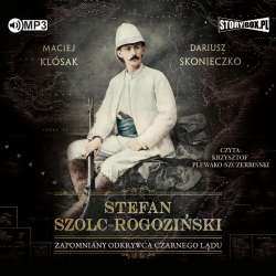 Stefan Szolc-Rogoziński. Zapomniany odkrywca.. CD - 1