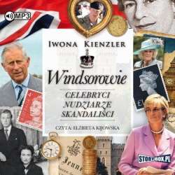 Windsorowie. Celebryci, nudziarze, skandaliści CD - 1