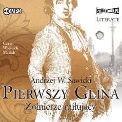 Pierwszy Glina. Żołnierze miłujący audiobook - 1