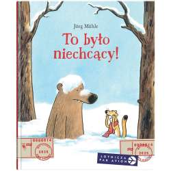 To było niechcący!