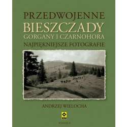 Przedwojenne Bieszczady, Gorgany i Czarnohora