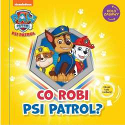 Psi Patrol. Koło Zabawy. Co robi Psi Patrol? - 1