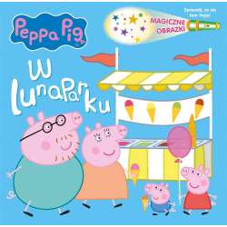 Peppa Pig. Magiczne obrazki. W lunaparku