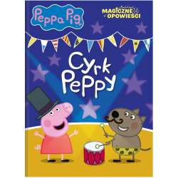 Peppa Pig. Magiczne opowieści. Cyrk Peppy
