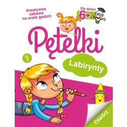 Pętelki. Labirynty 6+ - 1