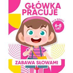 Główka pracuje. Zabawa słowami