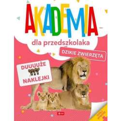 Akademia dla przedszkolaka. Dzikie zwierzęta