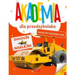 Akademia dla przedszkolaka. Maszyny budowlane