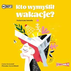 Kto wymyślił wakacje? audiobook - 1