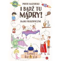 I bądź tu mądry! Bajki filozoficzne - 1