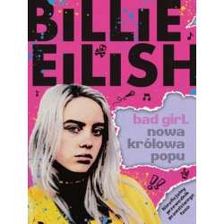 Billie Eilish. Bad Girl. Nowa królowa popu - 1
