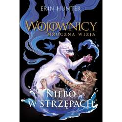 Wojownicy. Mroczna wizja T.3 Niebo w strzępach