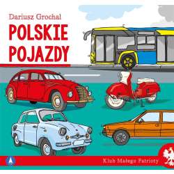 Klub małego patrioty. Polskie pojazdy - 1