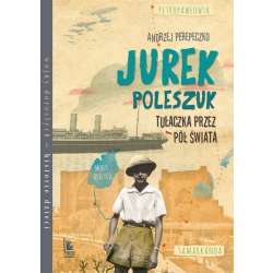 Jurek Poleszuk Tułaczka przez pół świata