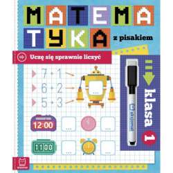 Książka Matematyka z pisakiem. Uczę się sprawnie liczyć. Klasa 1 (9788382130751)