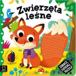 Książeczka sensoryczna. Zobacz, dotknij, poczuj. Zwierzęta leśne (9788382131574)