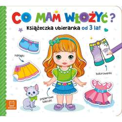 Co mam włożyć? Książeczka ubieranka od 3 lat (9788382133424)