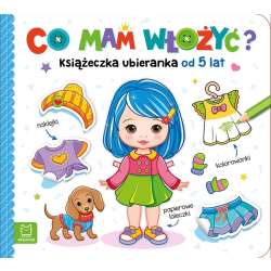 Co mam włożyć? Książeczka ubieranka od 5 lat (9788382133448) - 1